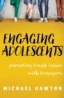 Engaging Adolescents : Parenting Tough Issues with Teenagers - eBook