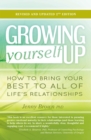 Growing Yourself Up : How to bring your best to all of life's relationships - eBook