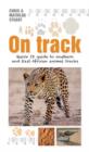 On Track : Quick ID guide to southern and East African animal tracks - eBook