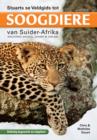 Stuarts se Veldgids tot Soogdiere van Suider-Afrika : Insluitend Angola, Zambie & Malawi - eBook