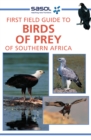 Sasol First Field Guide to Birds of Prey of Southern Africa - eBook