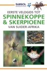 Sasol Eerste Veldgids tot Spinnekoppe en Skerpioene van Suider-Afrika - eBook