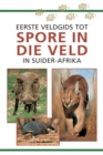 Sasol Eerste Veldgids tot Spore in die veld van Suider Afrika - eBook