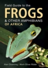 Field Guide to Frogs and Other Amphibians of Africa - Book