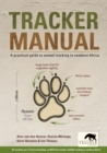 Tracker Manual : A practical guide to animal tracking in southern Africa - eBook
