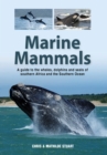 Marine Mammals : A guide to the whales, dolphins and seals of southern Africa and the Southern Ocean - eBook