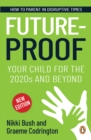 Future-proof Your Child for the 2020s and Beyond : How to parent in disruptive times - eBook