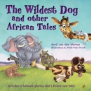 The Wildest Dog and Other African Tales - eBook