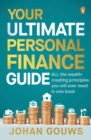 Your Ultimate Personal Finance Guide : ALL the wealth-creating advice you will ever need in one book - eBook