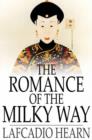 The Romance of the Milky Way : And Other Studies & Stories - eBook