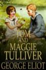 Tom and Maggie Tulliver - eBook
