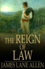 The Reign of Law : A Tale of the Kentucky Hemp Fields - eBook