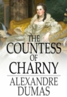 The Countess of Charny : Or, the Execution of King Louis XVI - eBook