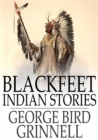Blackfeet Indian Stories - eBook