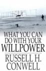 What You Can Do With Your Will Power - eBook