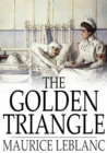 The Golden Triangle : The Return of Arsene Lupin - eBook