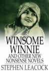 Winsome Winnie : And Other New Nonsense Novels - eBook