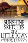 Sunshine Sketches of a Little Town - eBook