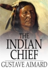 The Indian Chief : The Story of a Revolution - eBook