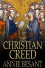 The Christian Creed : Or, What it is Blasphemy to Deny - eBook