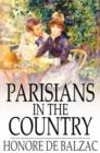 Parisians in the Country : The Illustrious Gaudissart, and The Muse of the Department - eBook
