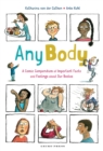 Any Body : A Comic Compendium of Important Facts and Feelings About Our Bodies - Book