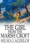 The Girl From the Marsh Croft : And Other Stories - eBook