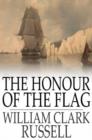 The Honour of the Flag : And Other Stories - eBook