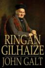 Ringan Gilhaize : Or, The Covenanters - eBook