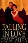 Falling in Love : With Other Essays on More Exact Branches of Science - eBook