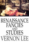 Renaissance Fancies and Studies : Being a Sequel to Euphorion - eBook