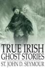 True Irish Ghost Stories - eBook