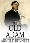 The Old Adam : A Story of Adventure - eBook