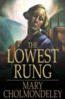 The Lowest Rung : Together With The Hand on the Latch, St. Luke's Summer and The Understudy - eBook