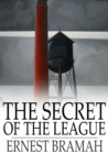 The Secret of the League : The Story of a Social War - eBook