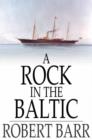 A Rock in the Baltic - eBook