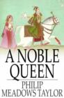 A Noble Queen : A Romance of Indian History - eBook