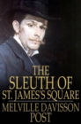 The Sleuth of St. James's Square - eBook