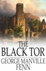 The Black Tor : A Tale of the Reign of James the First - eBook