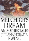 Melchior's Dream and Other Tales - eBook
