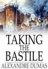 Taking the Bastile : Ange Pitou: A Historical Story of the Great French Revolution - eBook