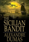 The Sicilian Bandit : Pascal Bruno, from the Volume "Captain Paul" - eBook