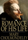 The Romance of His Life : And Other Romances - eBook