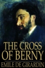 The Cross of Berny : Or, Irene's Lovers - eBook