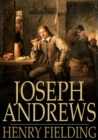Joseph Andrews : Or, The History of the Adventures of Joseph Andrews and His Friend Mr Abraham Adams - eBook