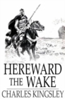 Hereward the Wake : Last of the English - eBook