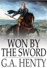 Won by the Sword : A Story of the Thirty Years' War - eBook