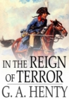 In the Reign of Terror : The Adventures of a Westminster Boy - eBook