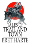 Tales of Trail and Town - eBook