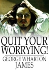 Quit Your Worrying! - eBook